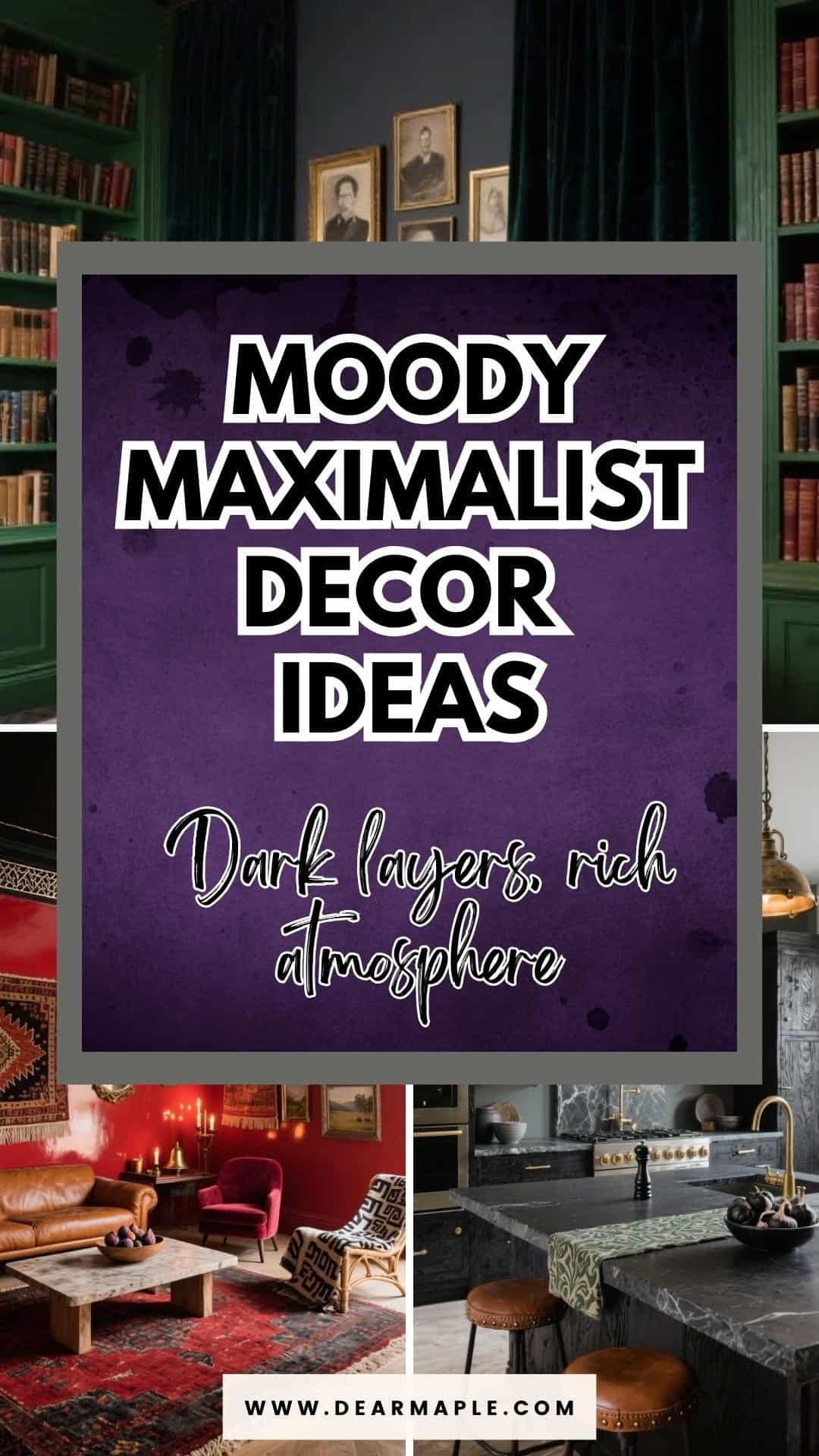 moody maximalist decor ideas